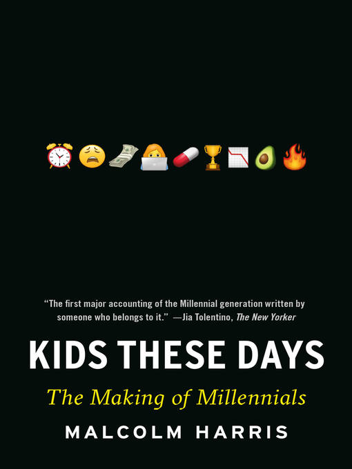 Title details for Kids These Days by Malcolm Harris - Available